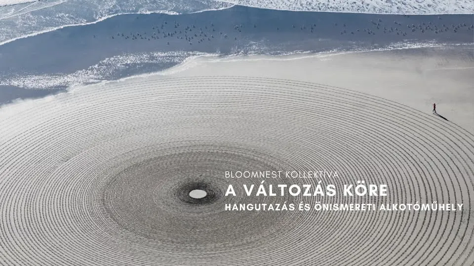 A Változás Köre - Hangutazás és Önismereti Alkotóműhely